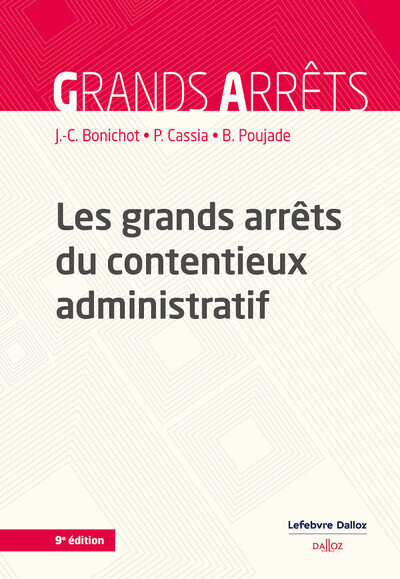 Les grands arrêts du contentieux administratif. 9e éd.