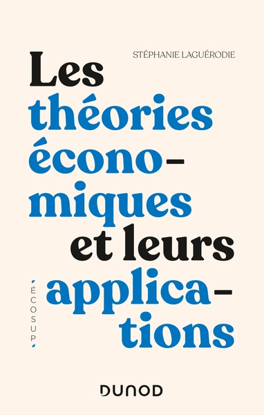 Les théories économiques et leurs applications - Stéphanie Laguérodie