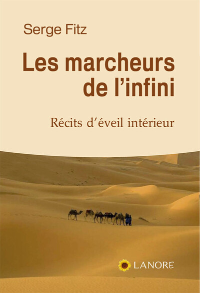 Les Marcheurs De L'Infini, Récits D'Éveil Interieur