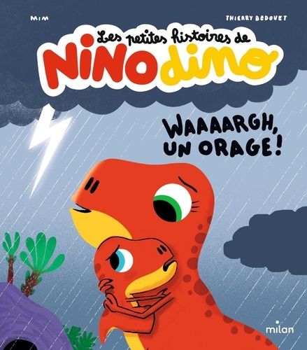 Les petites histoires de Nino Dino  Waaaargh, un orage ! - Mim,Thierry Bedouet