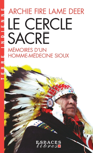 Le Cercle sacré (Espaces Libres - Terre Indienne) - Archie Fire Lame Deer