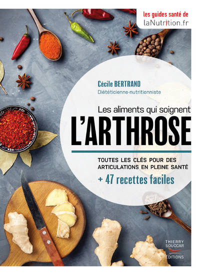 Les aliments qui soignent l'arthrose - Cécile Bertrand