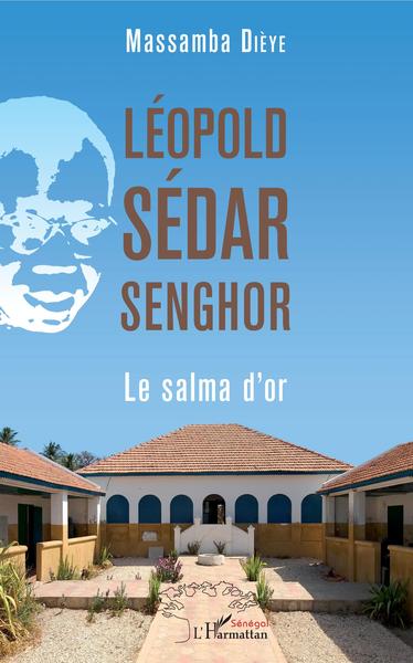 Léopold Sédar Senghor. Le salma d'or - Massamba Dieye