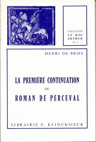 La Première continuation du Roman de Perceval - Briel Henri De