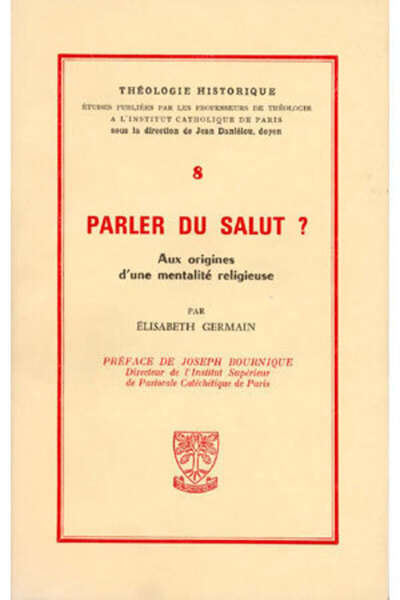 Th N°8 - Parler Du Salut ? - Aux Origines D'Une Mentalité Religieuse