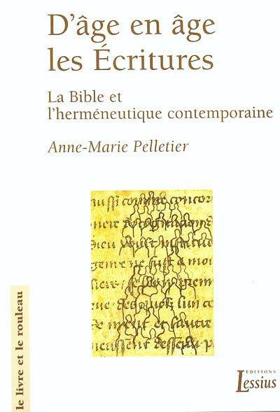 D'âge en âge les Ecritures - La Bible et l'herméneutique contemporaine