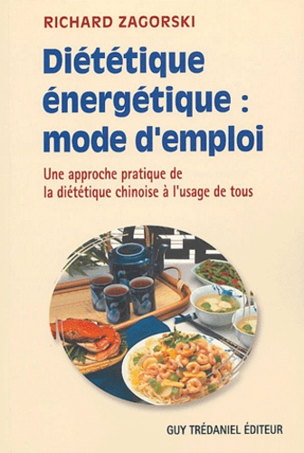 Diététique énergétique : Mode d'emploi