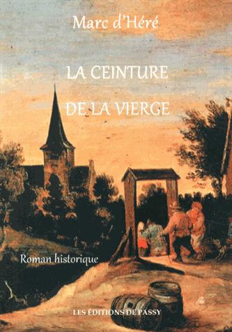 La ceinture de la Vierge / roman historique