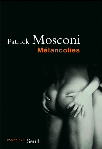 Mélancolies - Patrick Mosconi