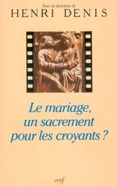 Le Mariage, un sacrement pour les croyants ?