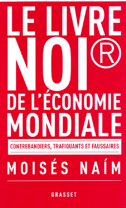 Le Livre Noir De L'Économie Mondiale, Contrebandiers, Trafiquants Et Faussaires