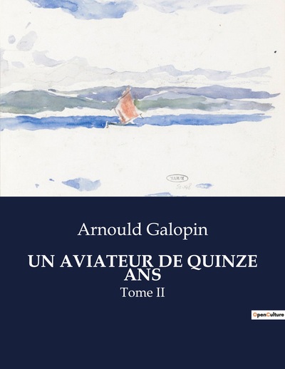 Un Aviateur De Quinze Ans - Arnould Galopin