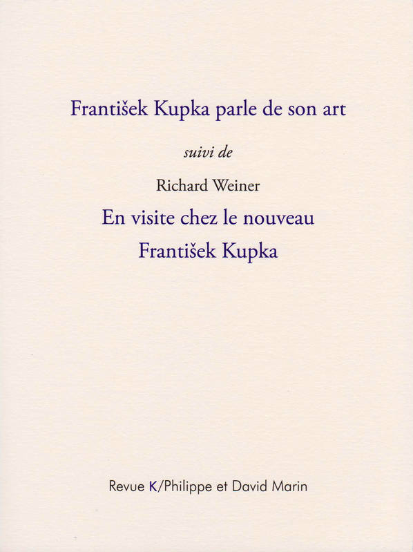 Frantisek Kupka parle de son art suivi de Richard Weiner En visite chez le nouveau Frantisek Kupka