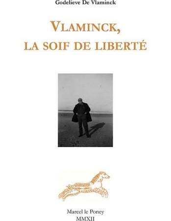 Vlaminck, la soif de liberté