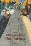 Mademoiselle Gris Poussiere