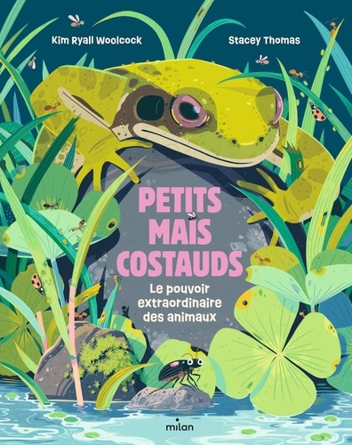 Petits mais costauds - Le pouvoir extraordinaire des animaux