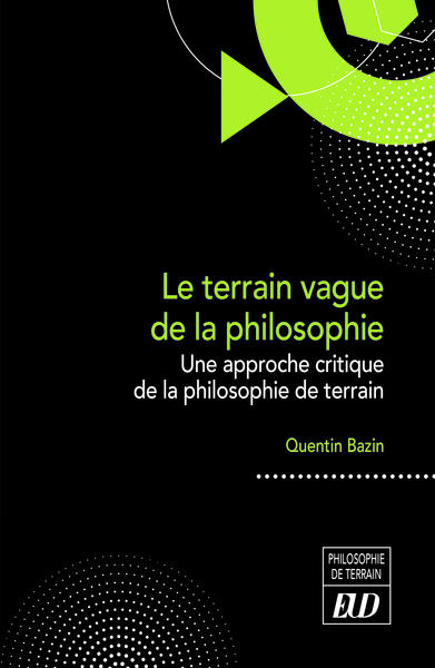 Le terrain vague de la philosophie - Quentin Bazin