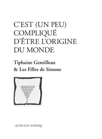 C'Est (Un Peu) Complique D'Etre L'Origine Du Monde - Tiphaine Gentilleau