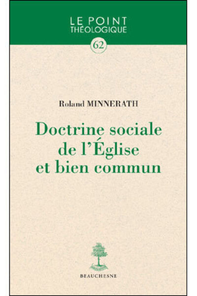 Doctrine sociale de l'église et bien commun - Mgr Roland Minnerath