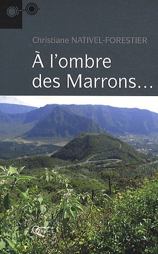 À l'ombre des Marrons - roman - Christiane Nativel-Forestier