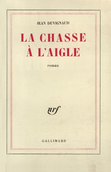 La chasse à l'aigle - Jean Duvignaud