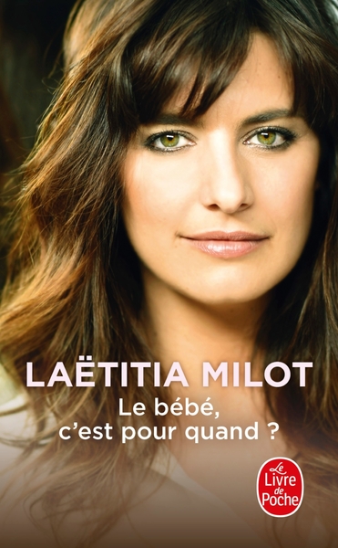 Le Bébé, c'est pour quand ? - Laetitia Milot