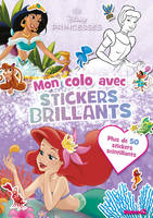 Disney Princesses - Mon colo avec stickers brillants (Ariel, Jasmine et Cendrillon)