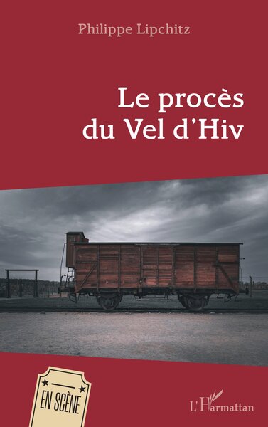 Le procès du Vel d’Hiv - Philippe Lipchitz