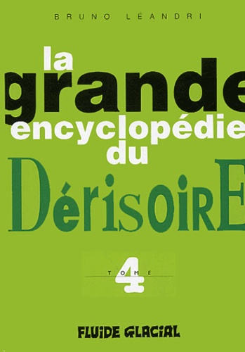 La grande encyclopédie du dérisoire  - Volume 4