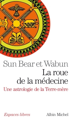 207, La Roue De La Médecine (Espaces Libres - Sagesses), Une Astrologie De La Terre Mère