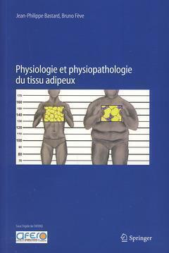 Physiologie et physiopathologie du tissu adipeux - Bruno Fève