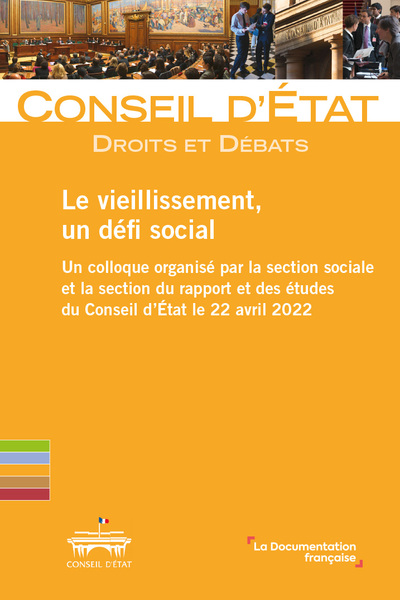 Le Vieillissement, Un Défi Social, Un Colloque Organisé Par La Section Sociale Et La Section Du Rapport Et Des Études Du Conseil D'Etat Le 22 Avril 2022