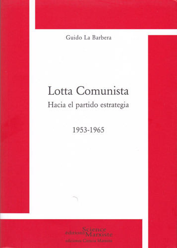 2, Lotta Comunista, Hacia El Partido Estrategia, 1953-1956, Hacia El Partido Estrategia 1953-1965