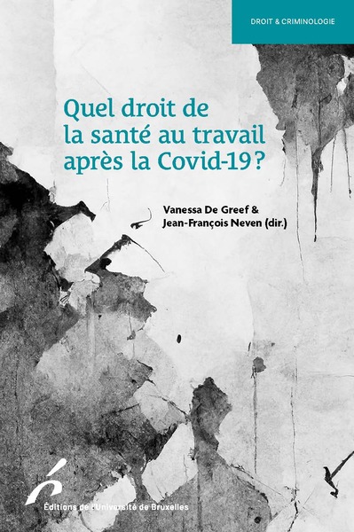 Quel droit de la santé au travail après la Covid-19 ? - Jean-François Neven