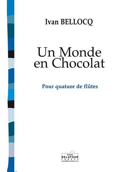 Un Monde En Chocolat (Version 4 Flutes)