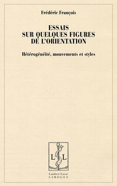 Essais sur quelques figures de l'orientation - hétérogénéités, mouvements et styles