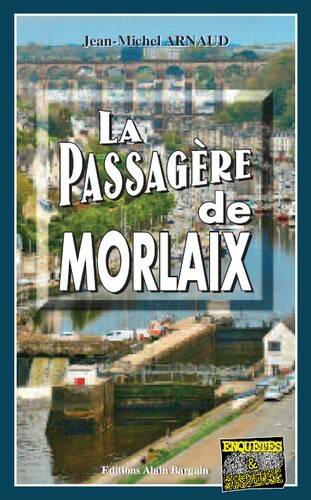 La Passagère De Morlaix - Jean-Michel  Arnaud