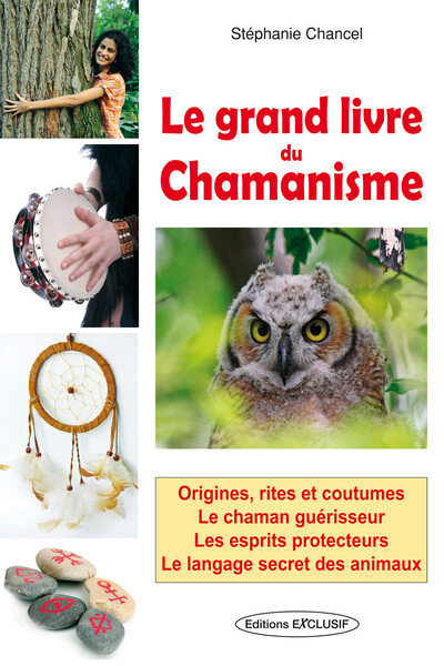 Le grand livre du Chamanisme - Origines, rites et coutumes