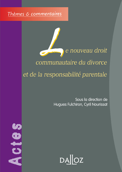 Le nouveau droit communautaire du divorce et de la responsabilité parentale - Cyril Nourissat