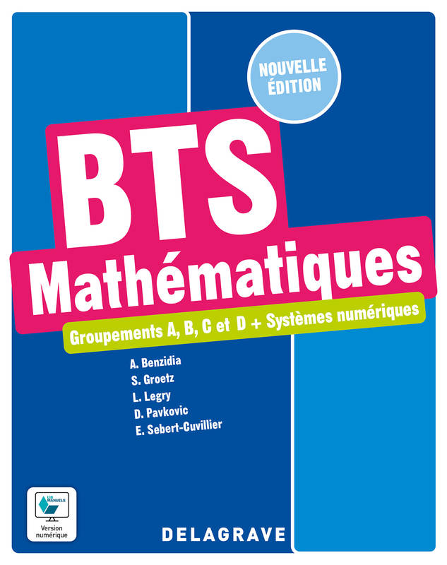 Mathématiques - Groupements A, B, C et D + Systèmes numériques - BTS (2022) - Manuel élève - Ludovic Legry, Sylvain Groetz