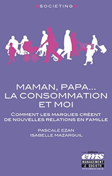 Maman, papa, la consommation et moi