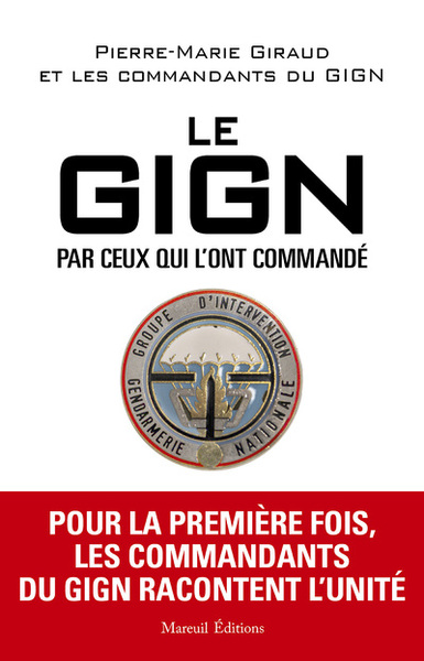 Le GIGN par ceux qui l'ont commandé