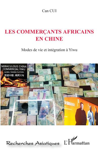 Les Commerçants Africains En Chine, Modes De Vie Et Intégration À Yiwu