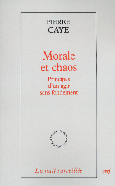 Morale Et Chaos, Principes D'Un Agir Sans Fondement