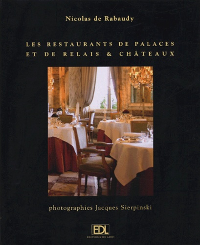 Les restaurants de palaces et de relais et châteaux