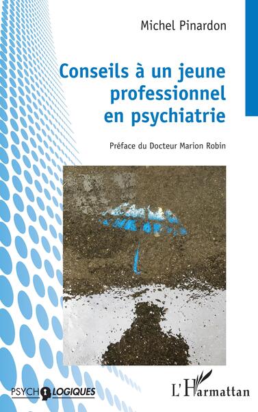 Conseils à un jeune professionnel en psychiatrie