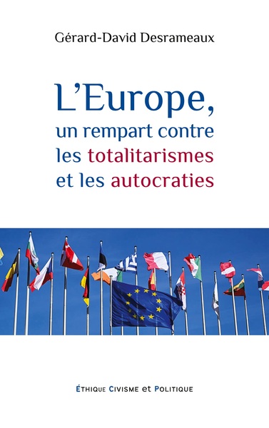 L'Europe, Un Rempart Contre Les Totalitarismes Et Les Autocraties