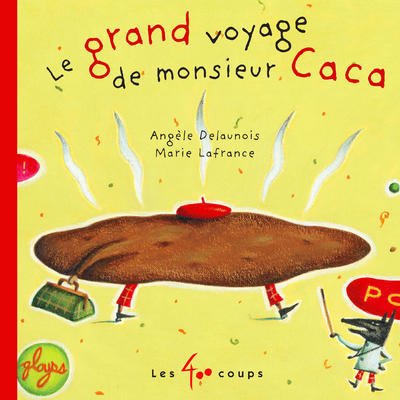 Le Grand voyage de monsieur Caca - Marie Lafrance