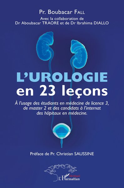 L'Urologie En 23 Leçons, À L'Usage Des Étudiants En Médecine De Licence 3, De Master 2 Et Des Candidats À L'Internat Des Hôpitaux En Médecine