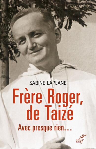 Frère Roger, de Taizé - Sabine Laplane